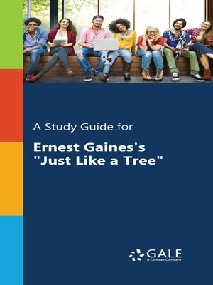 cover image of A Study Guide for Ernest Gaines's "Just Like a Tree"